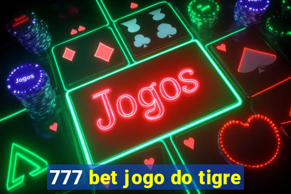 777 bet jogo do tigre